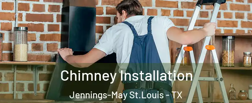 Chimney Installation Jennings-May St.Louis - TX