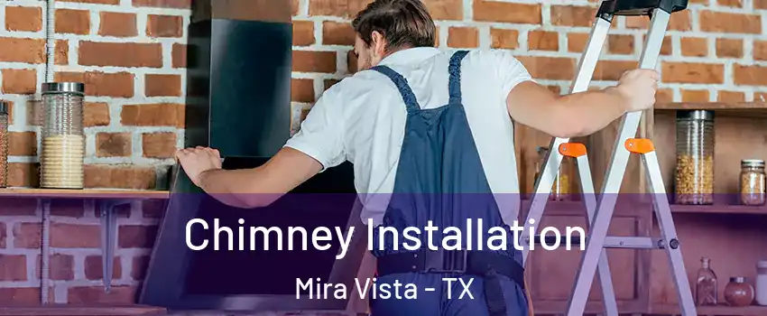 Chimney Installation Mira Vista - TX