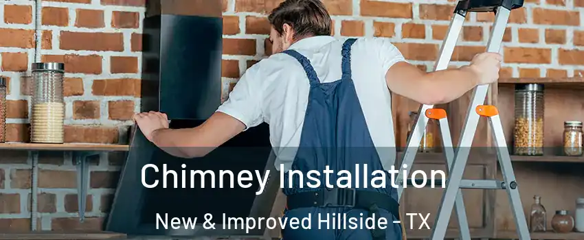 Chimney Installation New & Improved Hillside - TX