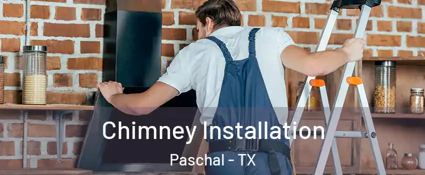 Chimney Installation Paschal - TX
