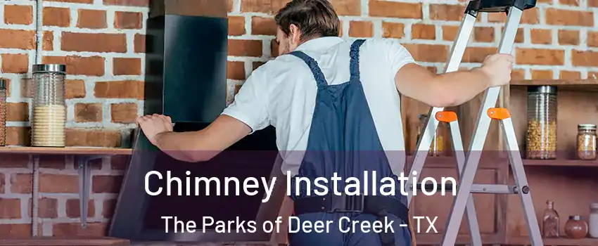 Chimney Installation The Parks of Deer Creek - TX