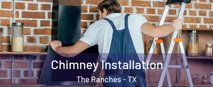 Chimney Installation The Ranches - TX