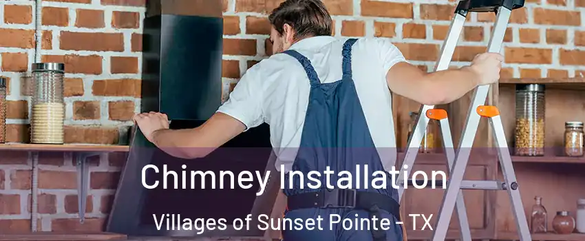 Chimney Installation Villages of Sunset Pointe - TX