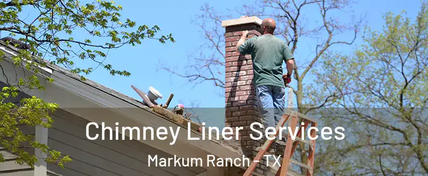Chimney Liner Services Markum Ranch - TX