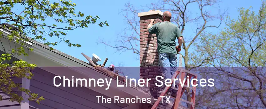 Chimney Liner Services The Ranches - TX