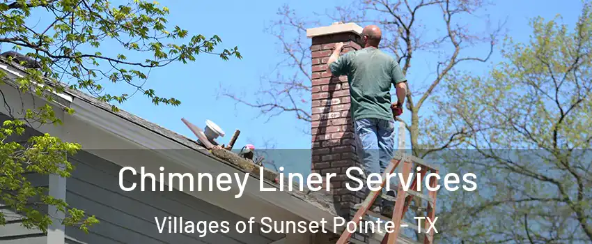 Chimney Liner Services Villages of Sunset Pointe - TX
