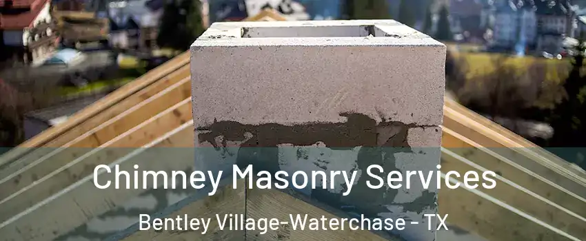 Chimney Masonry Services Bentley Village-Waterchase - TX