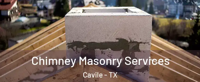Chimney Masonry Services Cavile - TX