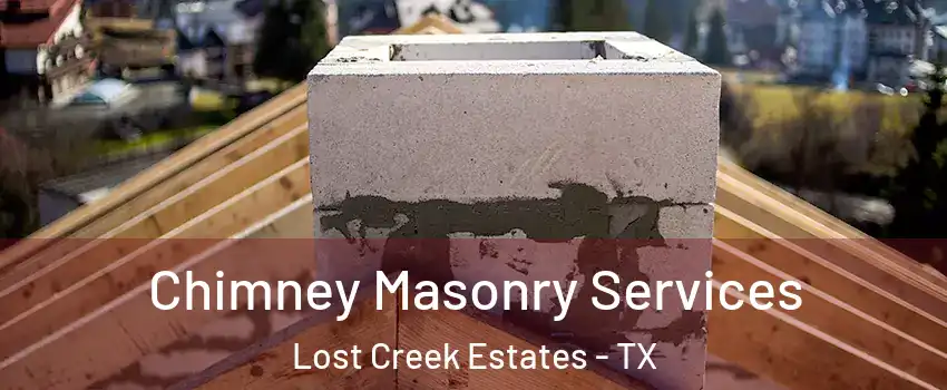 Chimney Masonry Services Lost Creek Estates - TX