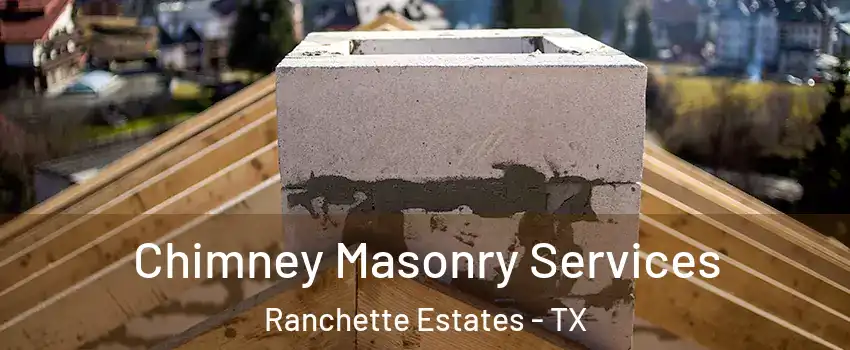 Chimney Masonry Services Ranchette Estates - TX