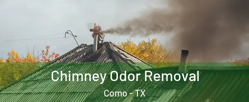 Chimney Odor Removal Como - TX