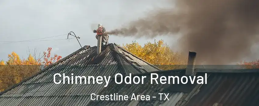 Chimney Odor Removal Crestline Area - TX