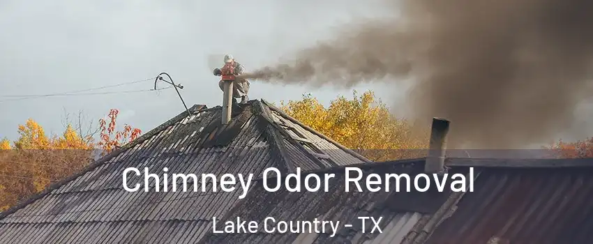 Chimney Odor Removal Lake Country - TX