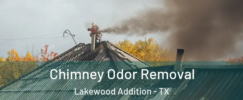 Chimney Odor Removal Lakewood Addition - TX