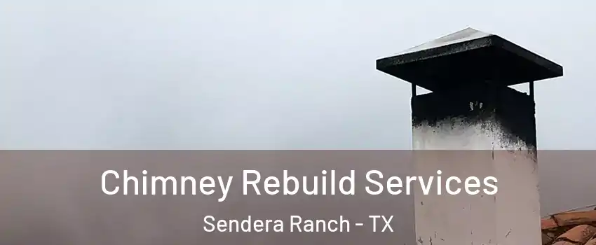 Chimney Rebuild Services Sendera Ranch - TX