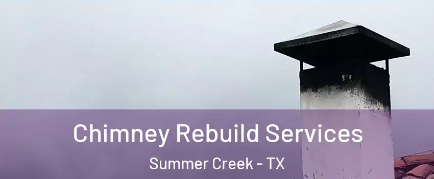 Chimney Rebuild Services Summer Creek - TX