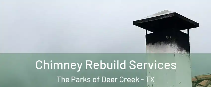 Chimney Rebuild Services The Parks of Deer Creek - TX