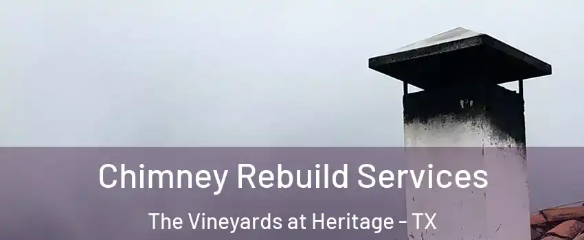 Chimney Rebuild Services The Vineyards at Heritage - TX