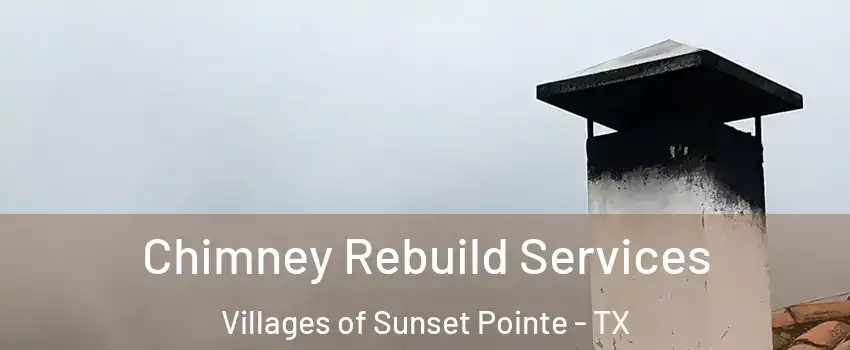 Chimney Rebuild Services Villages of Sunset Pointe - TX