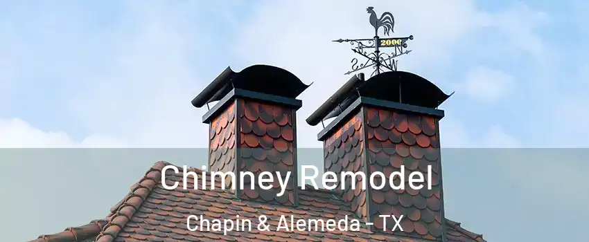 Chimney Remodel Chapin & Alemeda - TX