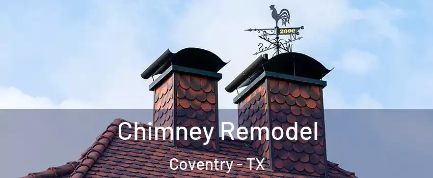 Chimney Remodel Coventry - TX