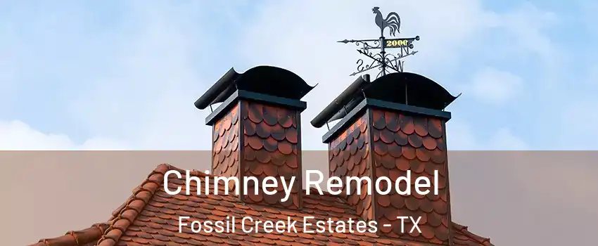 Chimney Remodel Fossil Creek Estates - TX