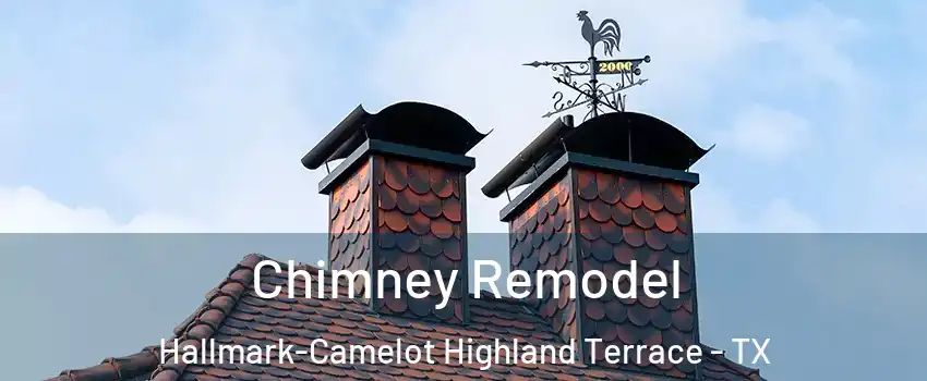 Chimney Remodel Hallmark-Camelot Highland Terrace - TX