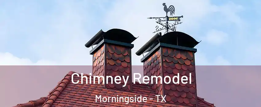 Chimney Remodel Morningside - TX