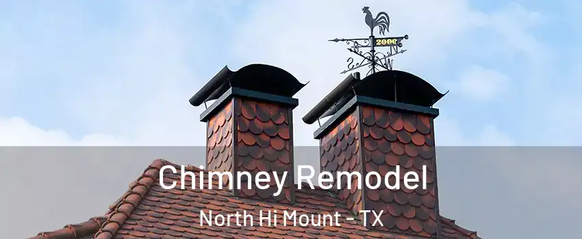 Chimney Remodel North Hi Mount - TX