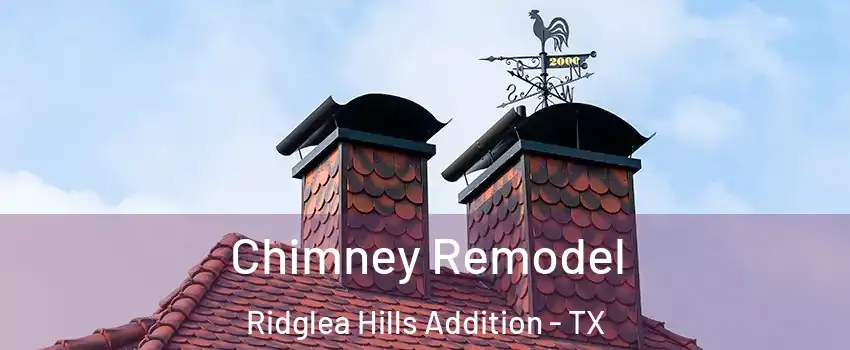 Chimney Remodel Ridglea Hills Addition - TX