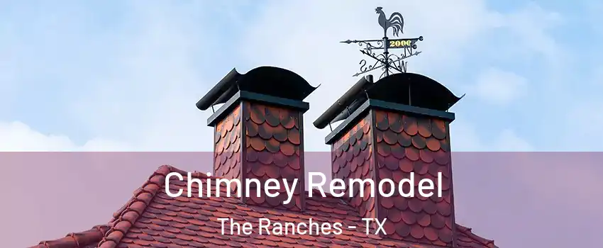 Chimney Remodel The Ranches - TX