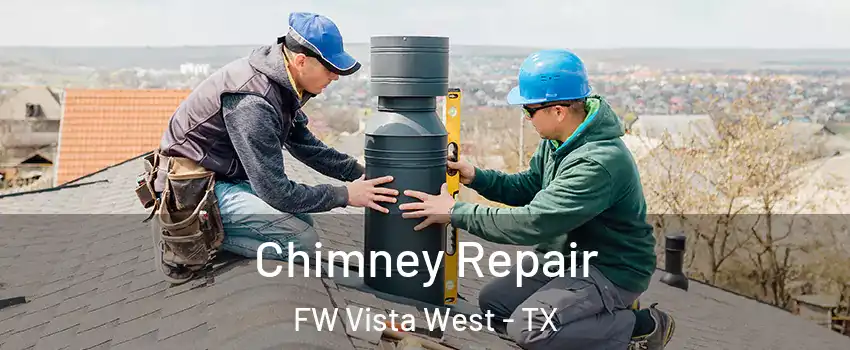 Chimney Repair FW Vista West - TX