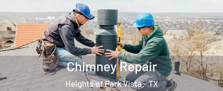 Chimney Repair Heights of Park Vista - TX