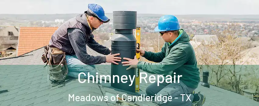 Chimney Repair Meadows of Candleridge - TX