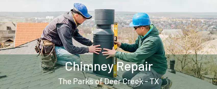Chimney Repair The Parks of Deer Creek - TX