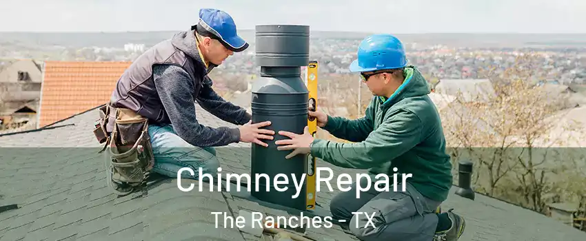 Chimney Repair The Ranches - TX