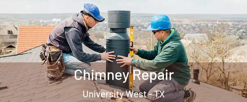Chimney Repair University West - TX