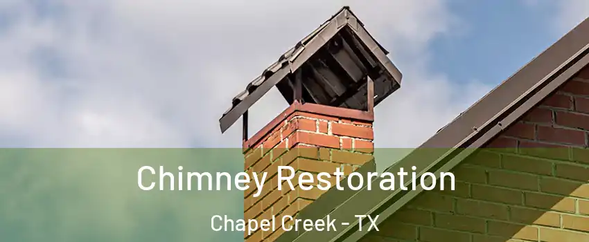 Chimney Restoration Chapel Creek - TX