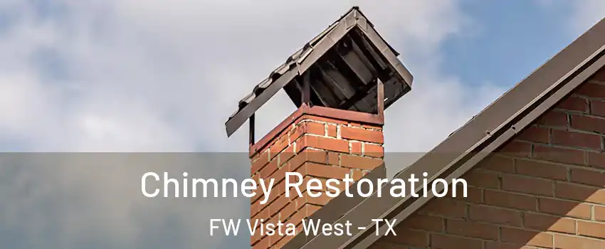 Chimney Restoration FW Vista West - TX