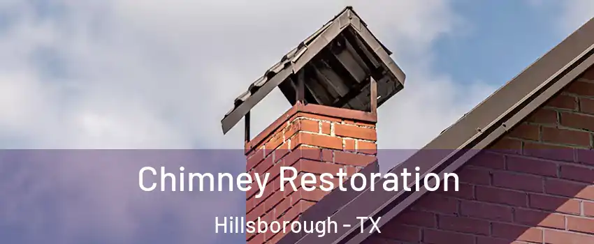 Chimney Restoration Hillsborough - TX