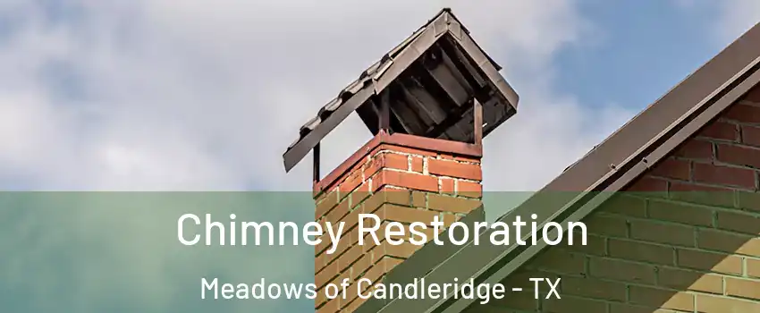 Chimney Restoration Meadows of Candleridge - TX