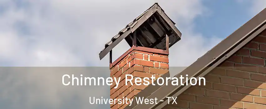 Chimney Restoration University West - TX