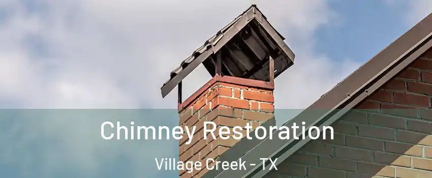 Chimney Restoration Village Creek - TX