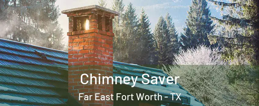 Chimney Saver Far East Fort Worth - TX