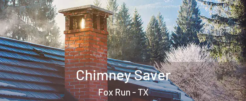 Chimney Saver Fox Run - TX