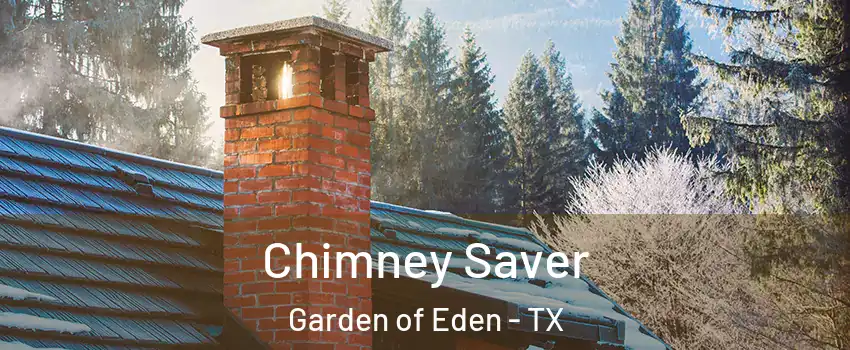 Chimney Saver Garden of Eden - TX