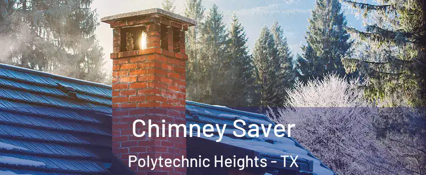 Chimney Saver Polytechnic Heights - TX