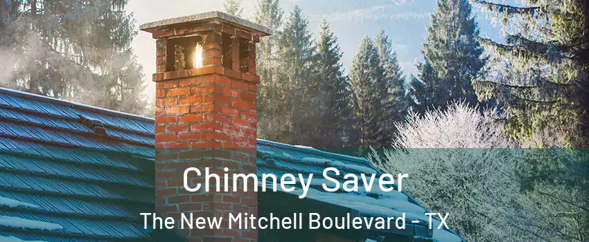 Chimney Saver The New Mitchell Boulevard - TX