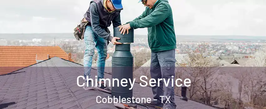 Chimney Service Cobblestone - TX