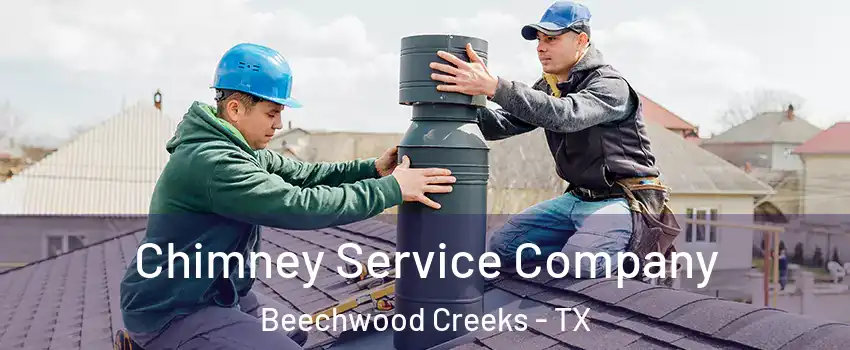 Chimney Service Company Beechwood Creeks - TX
